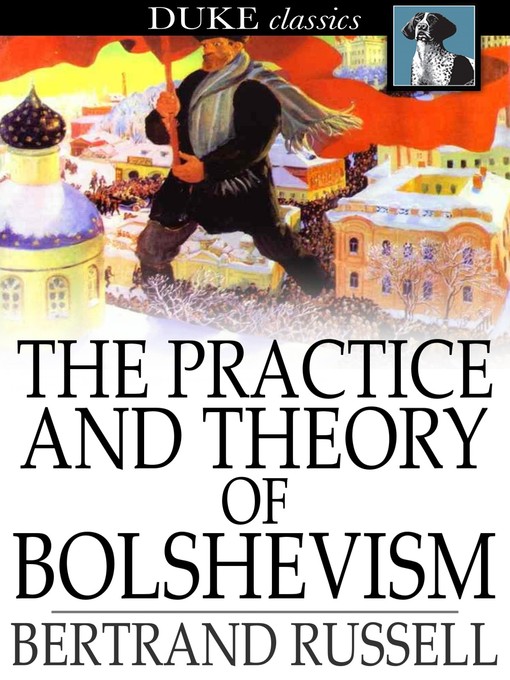 Title details for The Practice and Theory of Bolshevism by Bertrand Russell - Available